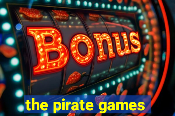 the pirate games